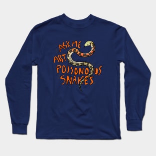 ask me about poisonous snakes Long Sleeve T-Shirt